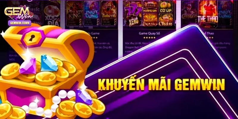 Khuyến mãi Gemwin tưng bừng, giá trị siêu khủng
