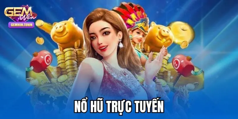 Cách chơi cơ bản của nổ hũ trực tuyến