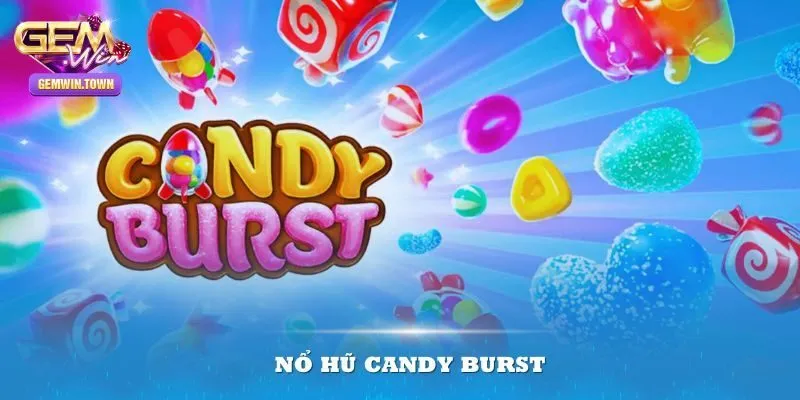Sơ lược về siêu phẩm nổ hũ Candy Burst